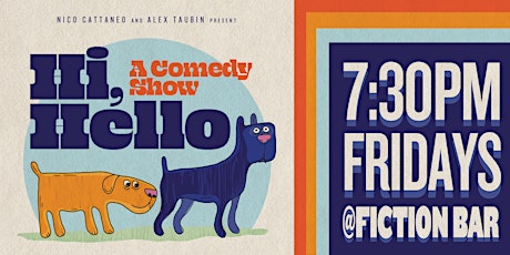 Hi Hello Comedy Show - Williamsburg's Oldest Indie Comedy Showcase (Friday)