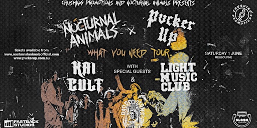 Primaire afbeelding van WHAT YOU NEED TOUR (MELBOURNE) - NOCTURNAL ANIMALS X PVCKER UP