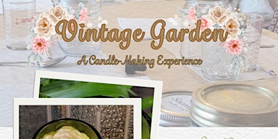 Vintage Garden - A Candle-Making Experience