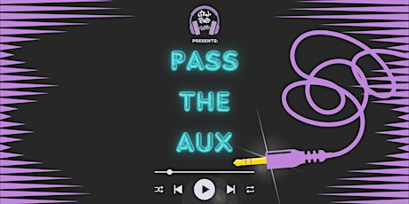 GRL SND Presents: Pass The Aux