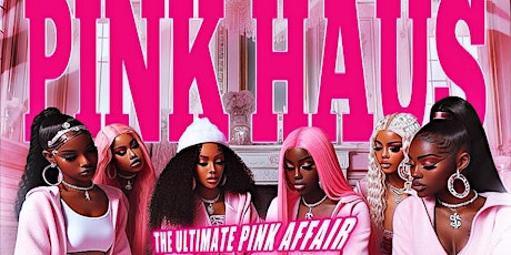 PINK HAUS THE ULTIMATE PINK AFFAIR