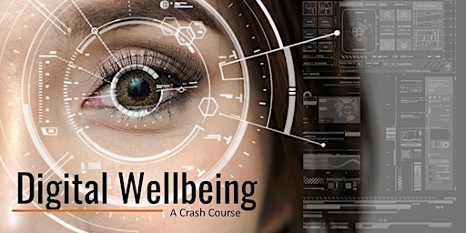 Imagen principal de Digital Wellbeing: A Crash Course