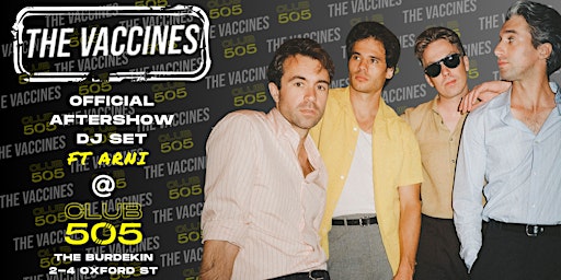 Immagine principale di CLUB 505 // THE VACCINES // OFFICIAL AFTERSHOW DJ SET FT ARNI 