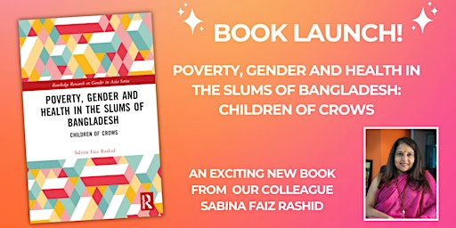 Primaire afbeelding van Book Launch - "Poverty, Gender and Health in the Slums of Bangladesh"