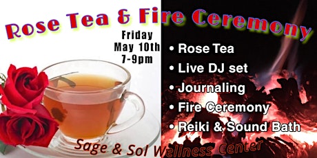 Rose Tea & Fire Ceremony