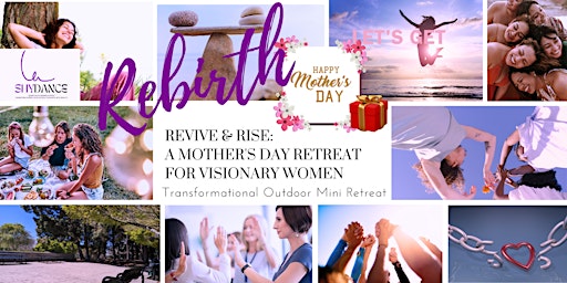 Imagem principal do evento Mom’s Day Rebirth: Outdoor Mini Retreat for Visionary Women- San Mateo