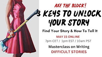Primaire afbeelding van AXE THE BLOCK: 3 Keys to Unlock Your Story