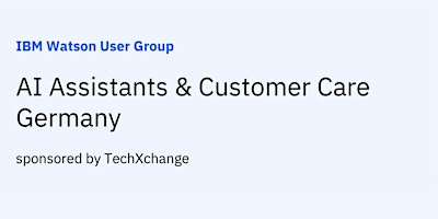 IBM Watson User Group - AI Assistants & Customer Care Germany  primärbild