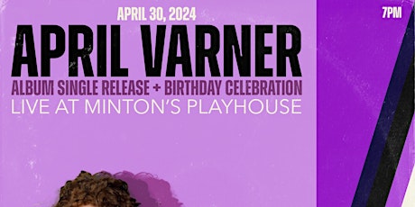 Tues 04/30: April Varner Album Release at the Legendary Minton's Playhouse.