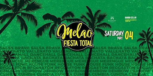 Hauptbild für MELAO :  FIESTA TOTAL SATURDAYS ::: 2x1 tickets  ONLINE !!!  4 of May