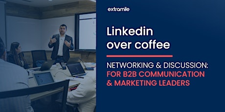 Linkedin & Coffee | for B2B Communication & Marketing Leaders