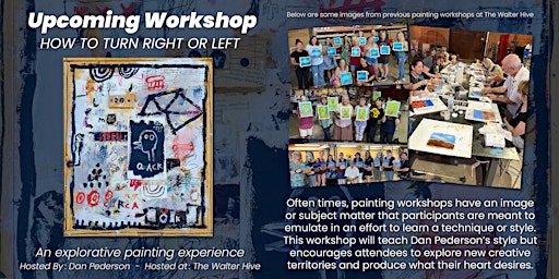 Immagine principale di HOW TO TURN RIGHT OR LEFT - Painting Workshop Hosted By Dan Pederson 
