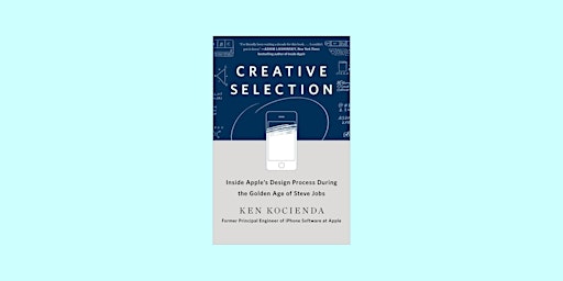 [EPUB] download Creative Selection: Inside Apple's Design Process During th primary image
