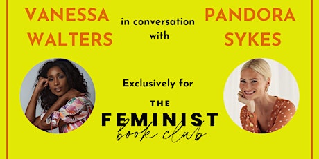 An evening with Vanessa Walters and Pandora Sykes