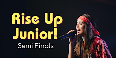 Rise Up  Junior SEMI-FINALS!