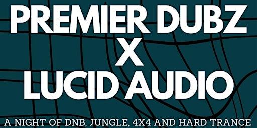 Image principale de Premier Dubz x Lucid Audio