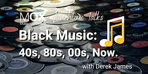Imagem principal do evento Lunchtime Talk: 'Black Music: 40s, 80s, 00s, Now' with Derek James