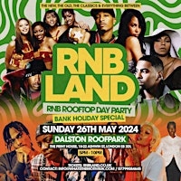 Primaire afbeelding van RNBLAND - Bank Holiday RnB Rooftop Day Party in Shoreditch
