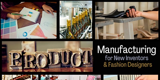 Image principale de From Idea to Development:  Product Manufacturing for Inventions & Fashions