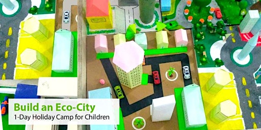 Imagen principal de Build an Eco-City: 1-day Camp (26 Jun)