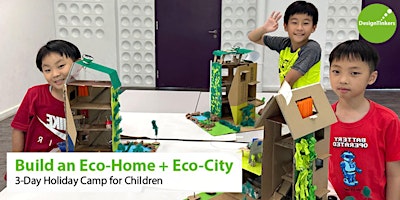 Primaire afbeelding van Build an Eco-Home & City: 3-day Camp (12-14 Jun)