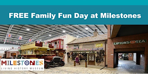 FREE Family Fun Day at Milestones primary image