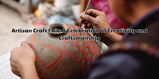 Artisan Craft Fair: A Celebration of Creativity and Craftsmanship primary image