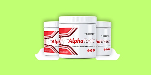 Imagem principal do evento Alpha Tonic Discount (Latest Update) Effective Ingredients or Side Effects Risk?