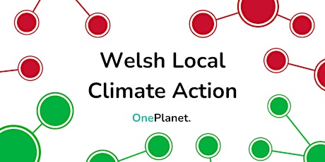 OnePlanet Webinar - Exploring Welsh Local Climate Action