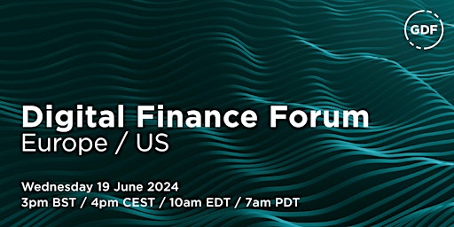 Hauptbild für GDF Digital Finance Forum - S3 |Europe / US