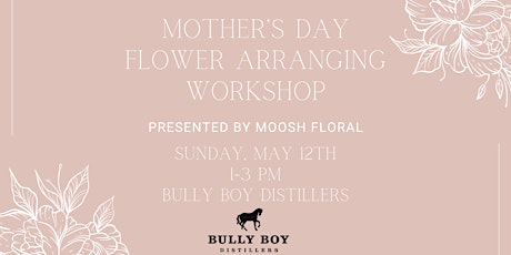 Mother’s Day Flower Arranging Workshop