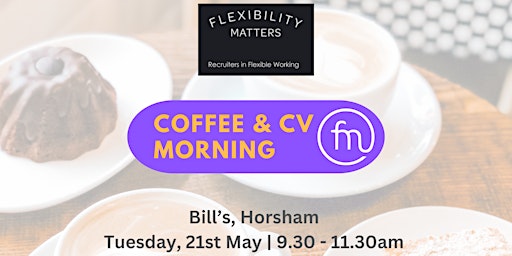 Image principale de Candidate CV and Coffee Morning at Bills, Horsham