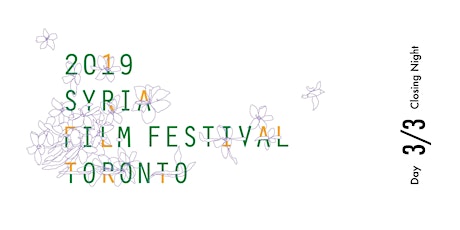 Toronto Syria Film Festival 2019 | DAY 3/3 (Closing Night) primary image