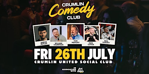 Imagem principal do evento Crumlin Comedy Club Friday 26th July Tom O’Mahony, William Thompson & More