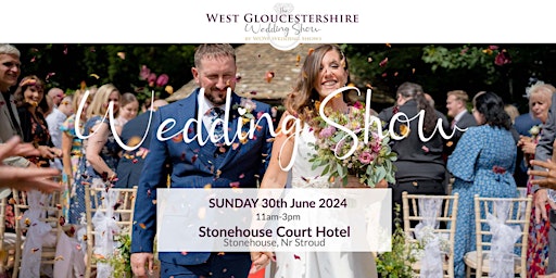 Primaire afbeelding van The West Gloucestershire Wedding Show at Stonehouse Court  Sunday 30th June