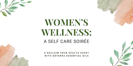 Women's Wellness: A Self Care Soirée