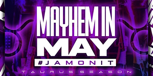 Primaire afbeelding van Mayhem In May #JamOnIt