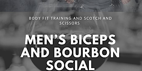 Men's Biceps and Bourbon Social with BFT and Scotch and Scissors, Brentwood