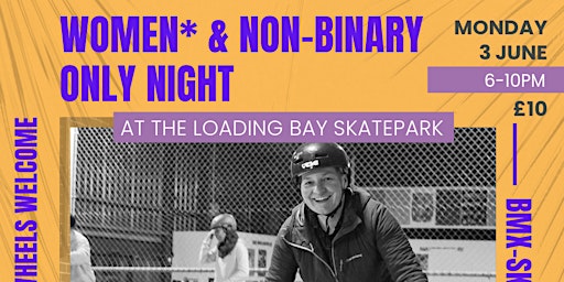 The Loading Bay Skatepark Takeover - Women*  & Non-Binary  Night primary image