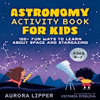 Imagen principal de Ebook PDF Astronomy Activity Book for Kids 100+ Fun Ways to Learn About Spa
