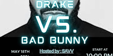 Maya Maya PRESENTS: Drake VS. Bad Bunny