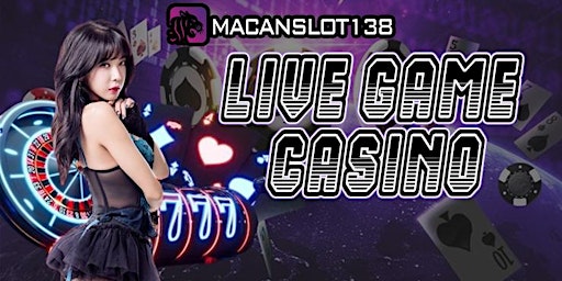 Imagem principal do evento MACANSLOT138 LIVE GAME CASINO TERPERCAYA