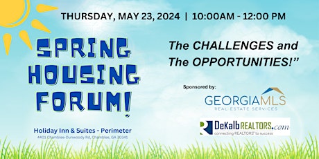 Spring Housing Forum: The CHALLENGES  and  The OPPORTUNITIES!