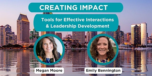 Creating Impact: Tools for Effective Interactions and Leadership Development primary image