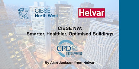 CIBSE NW CPD: Smarter, Healthier, Optimised Buildings