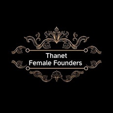 Thanet Female Founders Networking with Guest Speaker Polly Billington