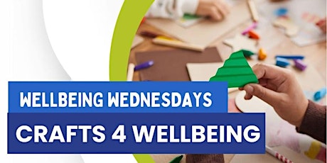 Wellbeing Wednesdays - Crafts 4 Wellbeing