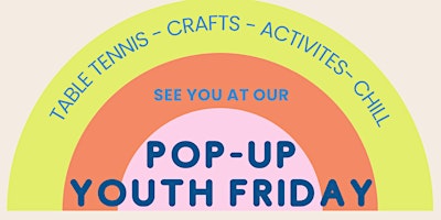 Pop-Up Youth Friday 17th May primary image