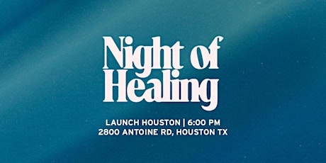 Healing Prayer Service @ Launch Houston