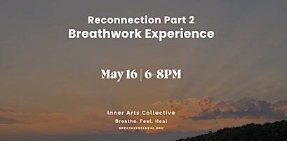 Imagem principal do evento Reconnection Part 2: Breathwork Experience